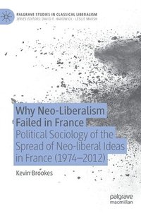 bokomslag Why Neo-Liberalism Failed in France