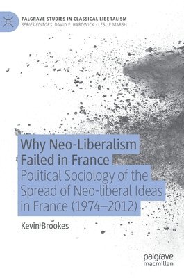 bokomslag Why Neo-Liberalism Failed in France