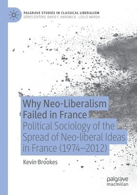 bokomslag Why Neo-Liberalism Failed in France
