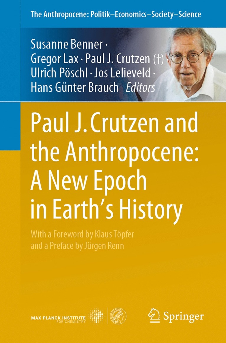 Susanne Benner, Gregor Lax, Paul J. Crutzen, Ulrich Pöschl, Jos Lelieveld, Hans Günter Brauch, Ulrich Poschl, Hans Gunter Brauch - Paul J. Crutzen and the Anthropocene: A New Epoch in Earth’s History, Häftad