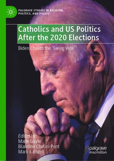 bokomslag Catholics and US Politics After the 2020 Elections