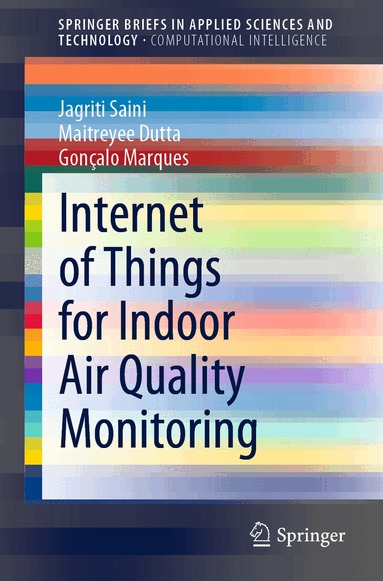 Jagriti Saini, Maitreyee Dutta, Gonçalo Marques - Internet of Things for Indoor Air Quality Monitoring, Häftad