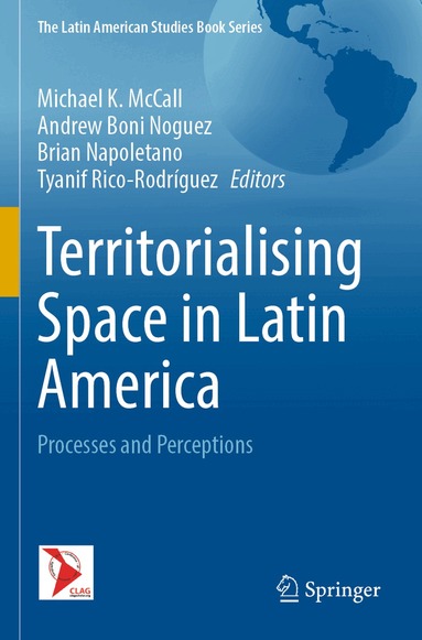 Michael K. McCall, Andrew Boni Noguez, Brian Napoletano, Tyanif Rico-Rodríguez - Territorialising Space in Latin America, Häftad