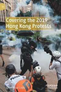 bokomslag Covering the 2019 Hong Kong Protests