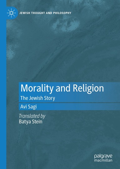 Avi Sagi - Morality and Religion, Inbunden