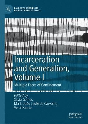 Incarceration and Generation, Volume I 1