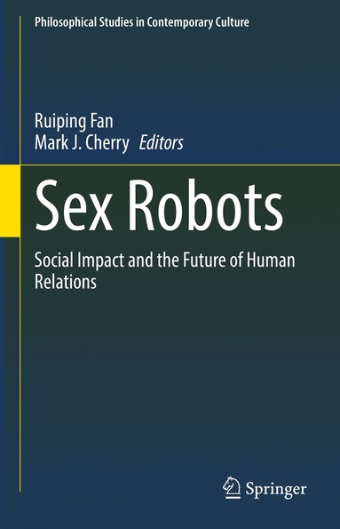 Ruiping Fan, Mark J. Cherry - Sex Robots, Inbunden