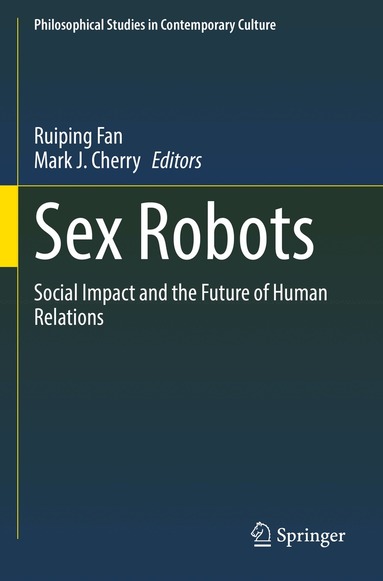 Ruiping Fan, Mark J. Cherry - Sex Robots, Häftad