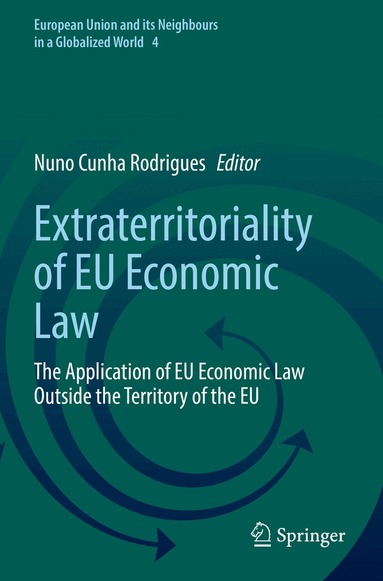 Nuno Cunha Rodrigues - Extraterritoriality of EU Economic Law, Häftad