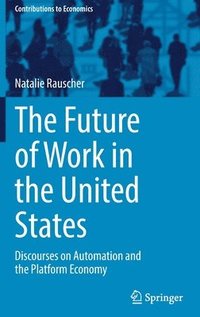bokomslag The Future of Work in the United States