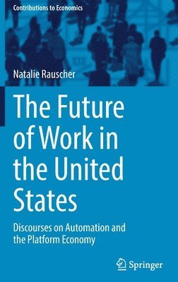 Natalie Rauscher - Future of Work in the United States, Inbunden