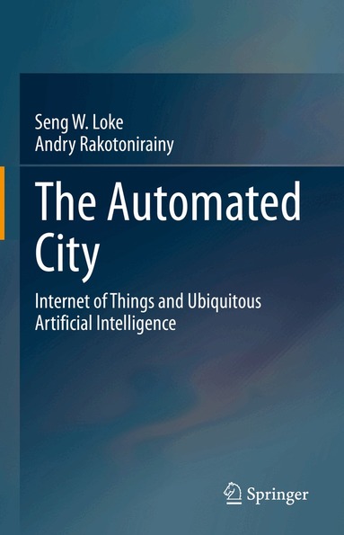 Seng W. Loke, Andry Rakotonirainy - Automated City, Inbunden