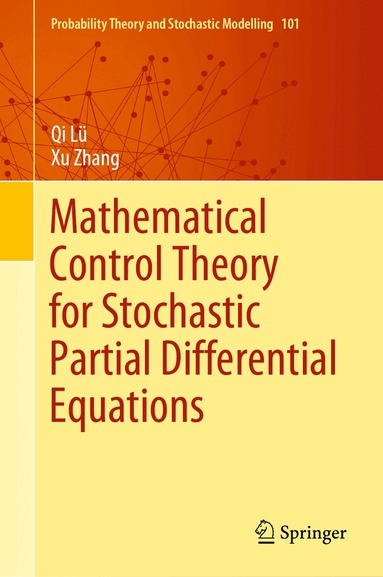 Qi Lü, Xu Zhang - Mathematical Control Theory for Stochastic Partial Differential Equations, Inbunden