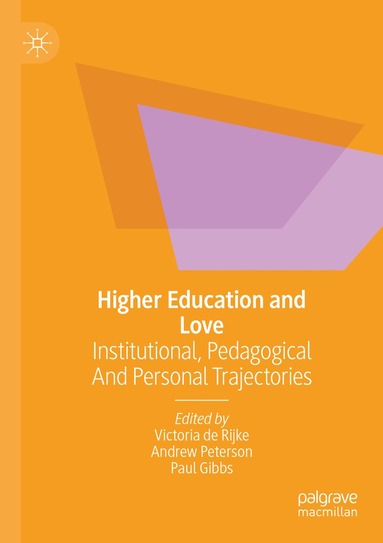 Victoria de Rijke, Andrew Peterson, Paul Gibbs - Higher Education and Love, Häftad