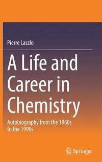 bokomslag A Life and Career in Chemistry