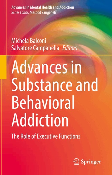Michela Balconi, Salvatore Campanella - Advances in Substance and Behavioral Addiction, Inbunden