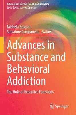Michela Balconi, Salvatore Campanella - Advances in Substance and Behavioral Addiction, Häftad