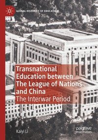bokomslag Transnational Education between The League of Nations and China