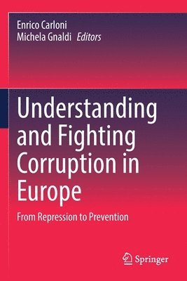 Understanding and Fighting Corruption in Europe 1