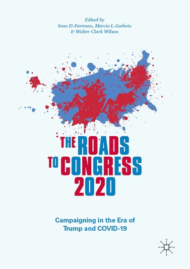 Sean D. Foreman, Marcia L. Godwin, Walter Clark Wilson - Roads to Congress 2020, Inbunden