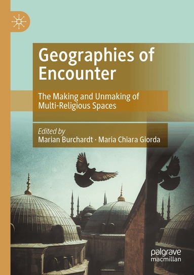 Marian Burchardt, Maria Chiara Giorda - Geographies of Encounter, Häftad