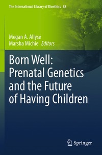 bokomslag Born Well: Prenatal Genetics and the Future of Having Children