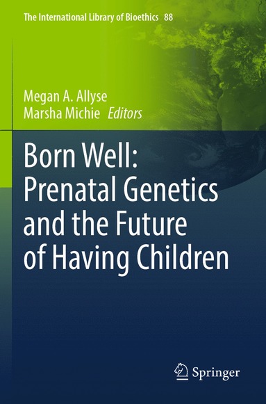 bokomslag Born Well: Prenatal Genetics and the Future of Having Children