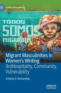 bokomslag Migrant Masculinities in Women's Writing