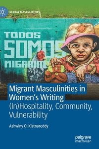 bokomslag Migrant Masculinities in Womens Writing