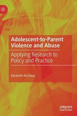 bokomslag Adolescent-to-Parent Violence and Abuse