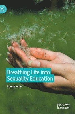 bokomslag Breathing Life into Sexuality Education