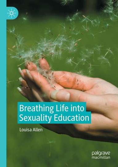 Louisa Allen - Breathing Life into Sexuality Education, Häftad