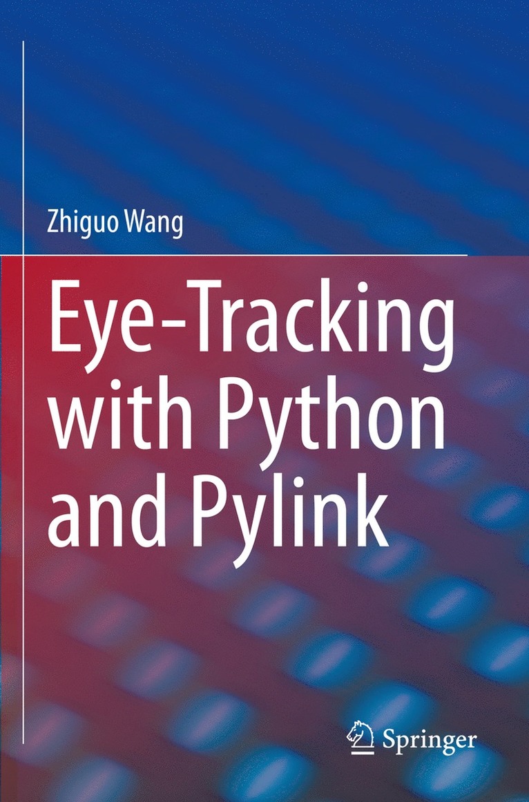 Zhiguo Wang - Eye-Tracking with Python and Pylink, Häftad