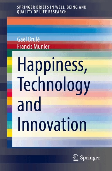 Gaël Brulé, Francis Munier - Happiness, Technology and Innovation, Häftad