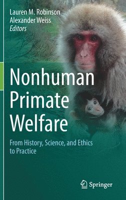 Lauren M. Robinson, Alexander Weiss - Nonhuman Primate Welfare, Inbunden