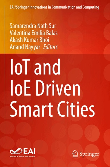 Samarendra Nath Sur, Valentina Emilia Balas, Akash Kumar Bhoi, Anand Nayyar - IoT and IoE Driven Smart Cities, Häftad