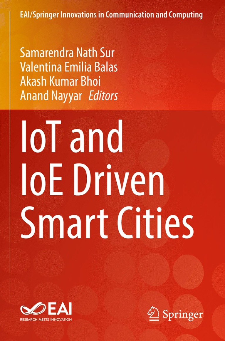 Samarendra Nath Sur, Valentina Emilia Balas, Akash Kumar Bhoi, Anand Nayyar - IoT and IoE Driven Smart Cities, Häftad