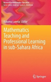 bokomslag Mathematics Teaching and Professional Learning in sub-Sahara Africa