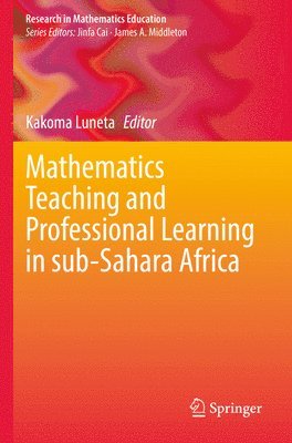 bokomslag Mathematics Teaching and Professional Learning in sub-Sahara Africa