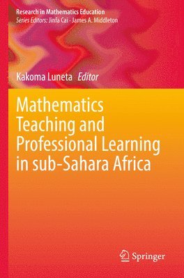 Mathematics Teaching and Professional Learning in sub-Sahara Africa 1