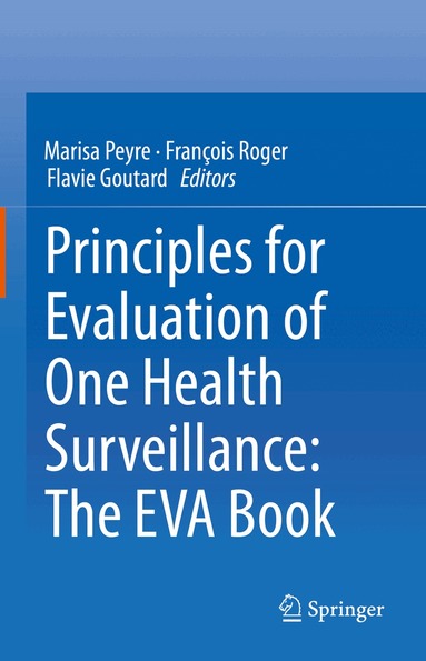Marisa Peyre, François Roger, Flavie Goutard - Principles for Evaluation of One Health Surveillance: The EVA Book, Inbunden