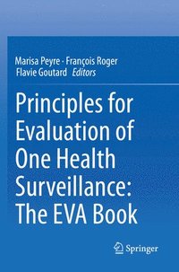 bokomslag Principles for Evaluation of One Health Surveillance: The EVA Book