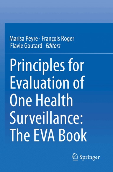 Marisa Peyre, François Roger, Flavie Goutard - Principles for Evaluation of One Health Surveillance: The EVA Book, Häftad