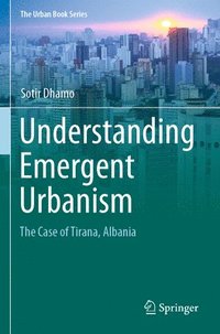bokomslag Understanding Emergent Urbanism