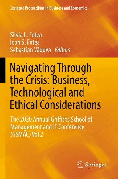 Silvia L. Fotea, Ioan Ş. Fotea, Sebastian Văduva - Navigating Through the Crisis: Business, Technological and Ethical Considerations, Häftad