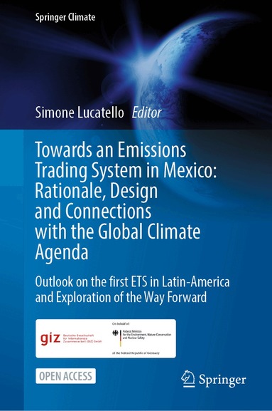 Simone Lucatello - Towards an Emissions Trading System in Mexico: Rationale, Design and Connections with the Global Climate Agenda, Inbunden