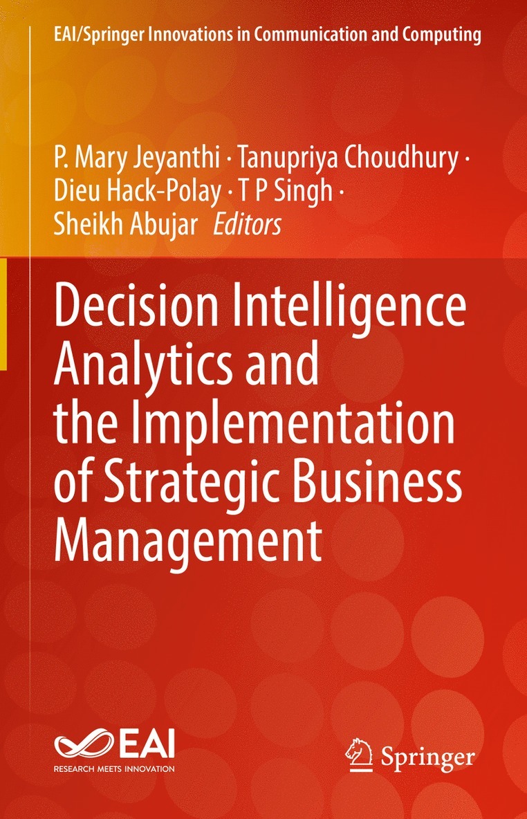 P. Mary Jeyanthi, Tanupriya Choudhury, Dieu Hack-Polay, T P Singh, Sheikh Abujar - Decision Intelligence Analytics and the Implementation of Strategic Business Management, Inbunden