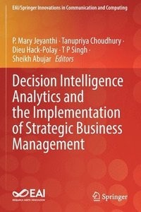 bokomslag Decision Intelligence Analytics and the Implementation of Strategic Business Management