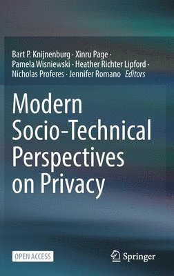Modern Socio-Technical Perspectives on Privacy 1