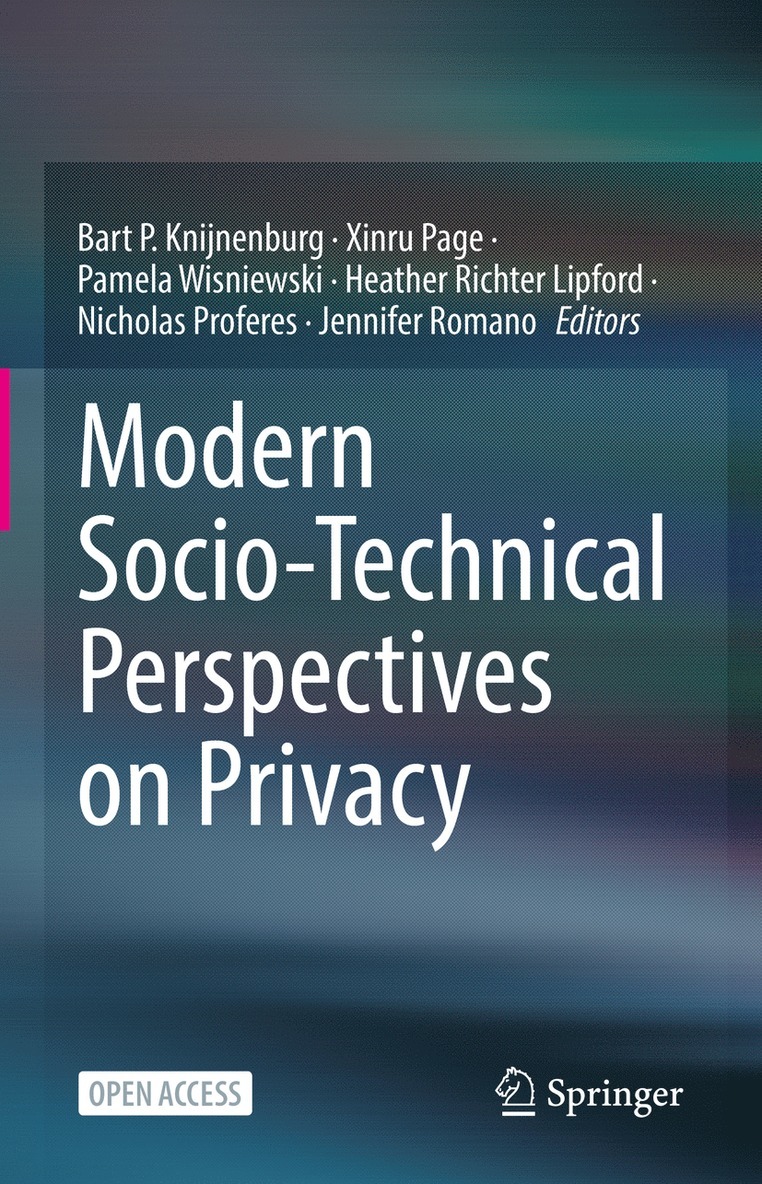 Bart P. Knijnenburg, Xinru Page, Pamela Wisniewski, Heather Richter Lipford, Nicholas Proferes, Jennifer Romano - Modern Socio-Technical Perspectives on Privacy, Inbunden